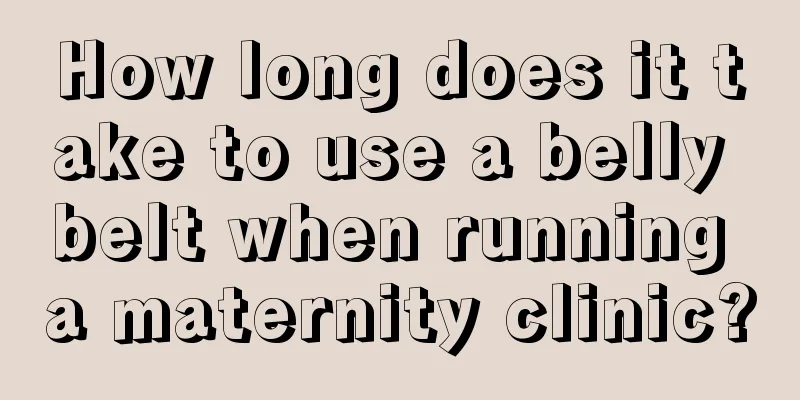 How long does it take to use a belly belt when running a maternity clinic?