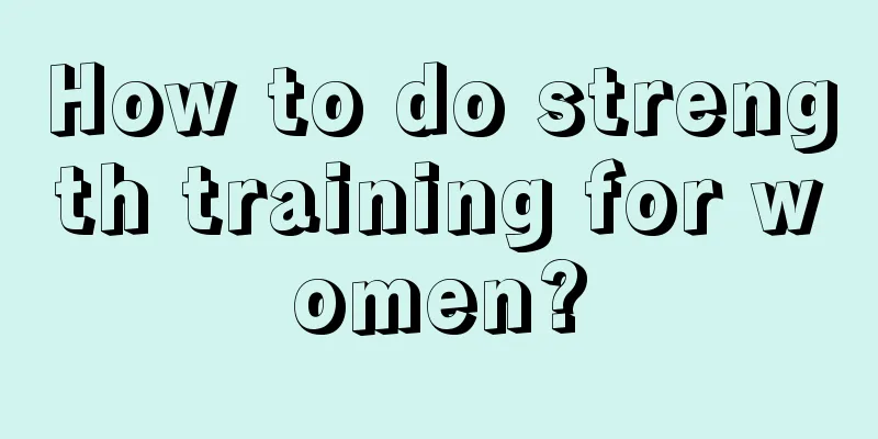 How to do strength training for women?