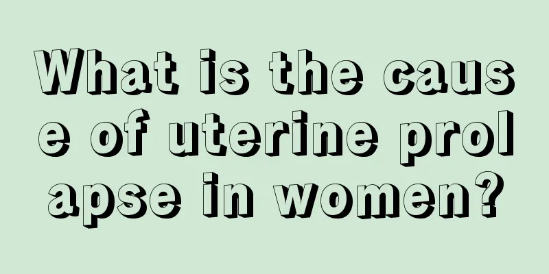 What is the cause of uterine prolapse in women?