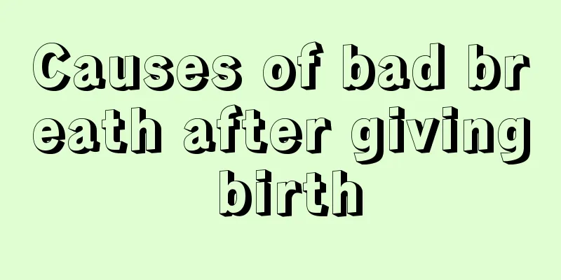 Causes of bad breath after giving birth