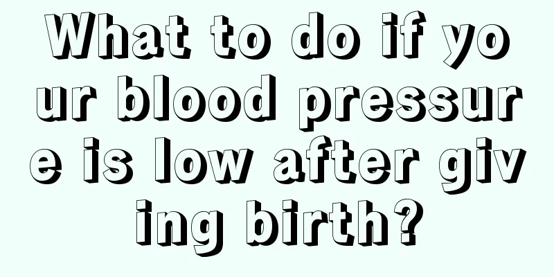 What to do if your blood pressure is low after giving birth?