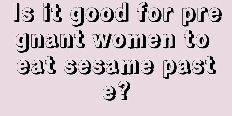 Is it good for pregnant women to eat sesame paste?