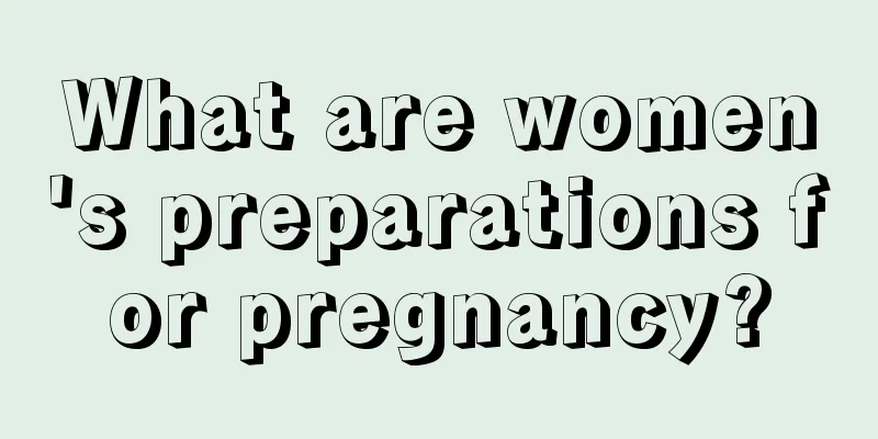 What are women's preparations for pregnancy?