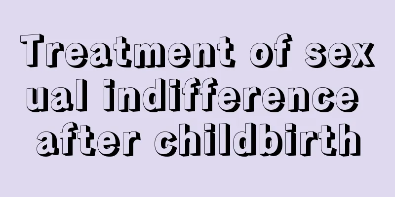 Treatment of sexual indifference after childbirth