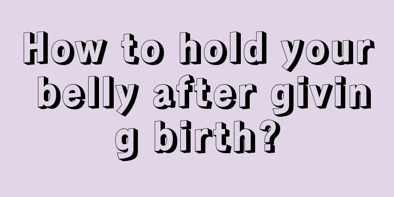 How to hold your belly after giving birth?