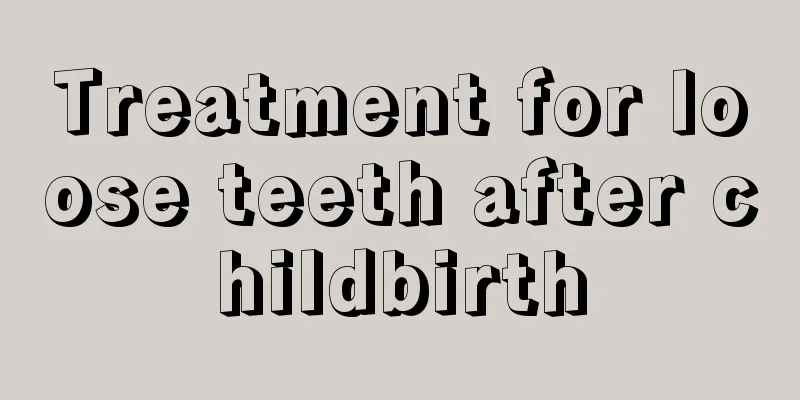 Treatment for loose teeth after childbirth