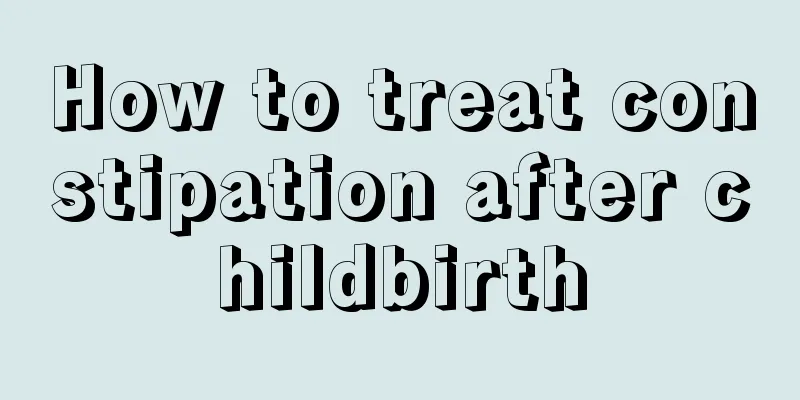 How to treat constipation after childbirth