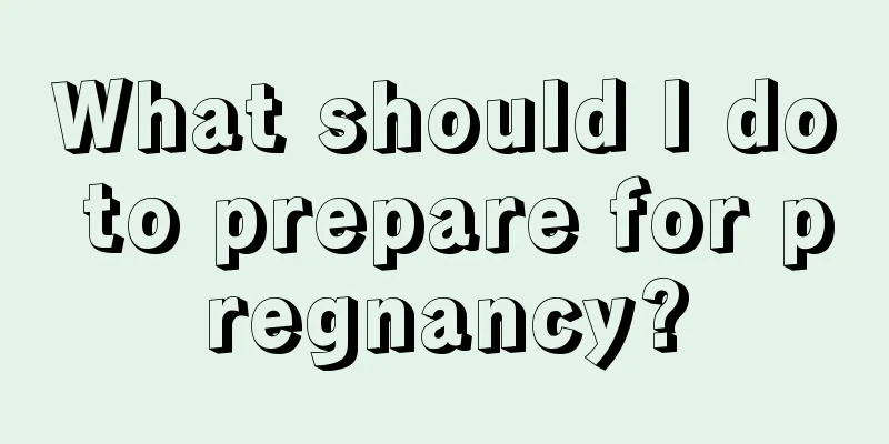 What should I do to prepare for pregnancy?