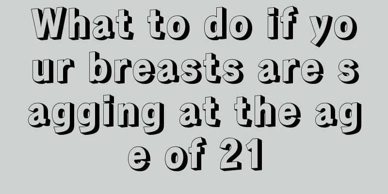 What to do if your breasts are sagging at the age of 21