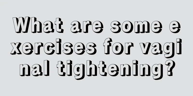 What are some exercises for vaginal tightening?