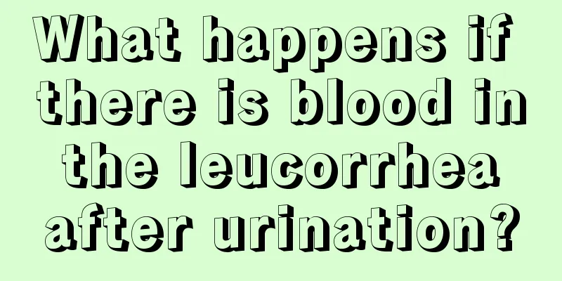 What happens if there is blood in the leucorrhea after urination?