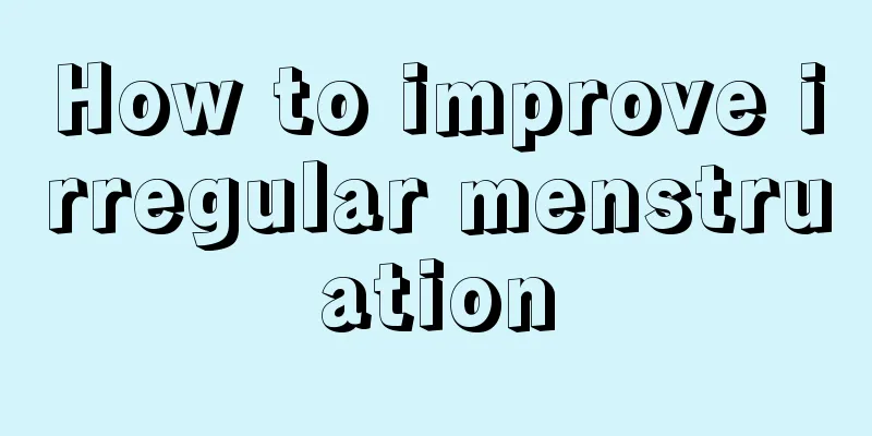 How to improve irregular menstruation