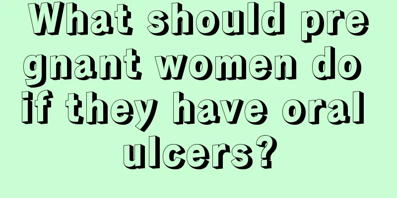 What should pregnant women do if they have oral ulcers?