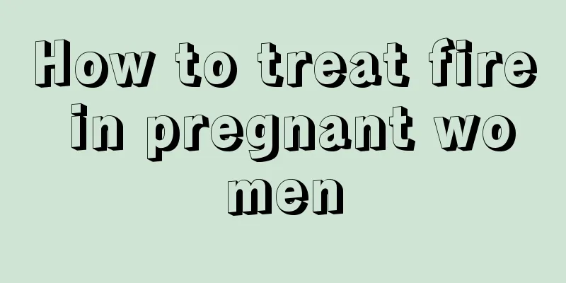 How to treat fire in pregnant women