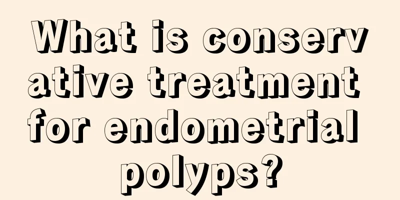 What is conservative treatment for endometrial polyps?