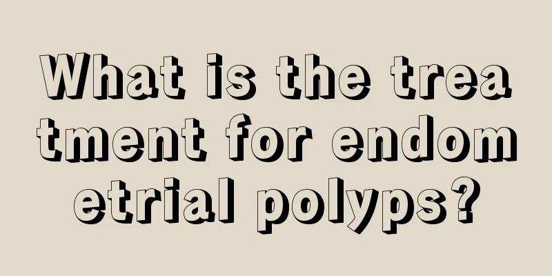 What is the treatment for endometrial polyps?