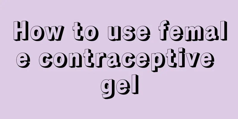 How to use female contraceptive gel