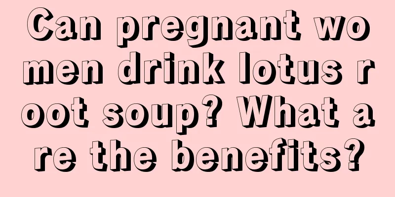 Can pregnant women drink lotus root soup? What are the benefits?