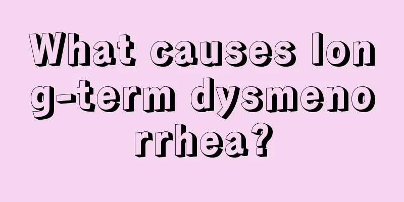 What causes long-term dysmenorrhea?