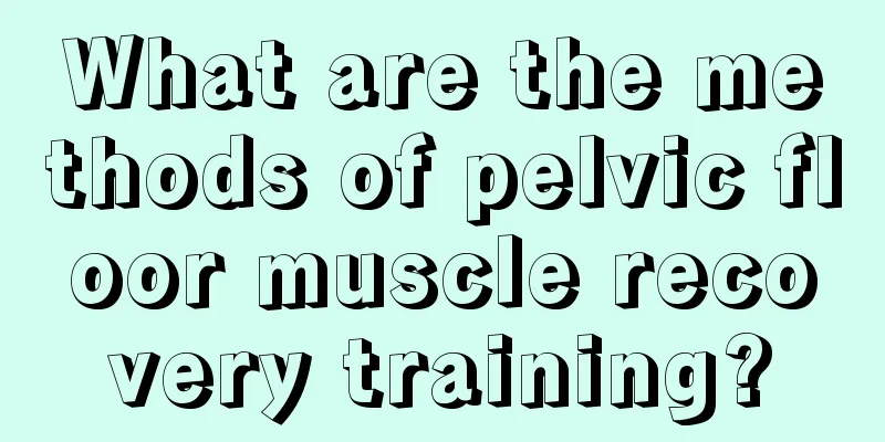 What are the methods of pelvic floor muscle recovery training?