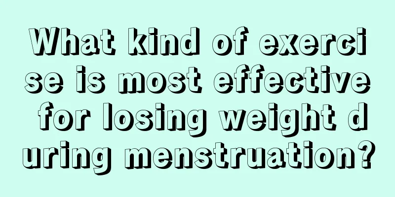 What kind of exercise is most effective for losing weight during menstruation?