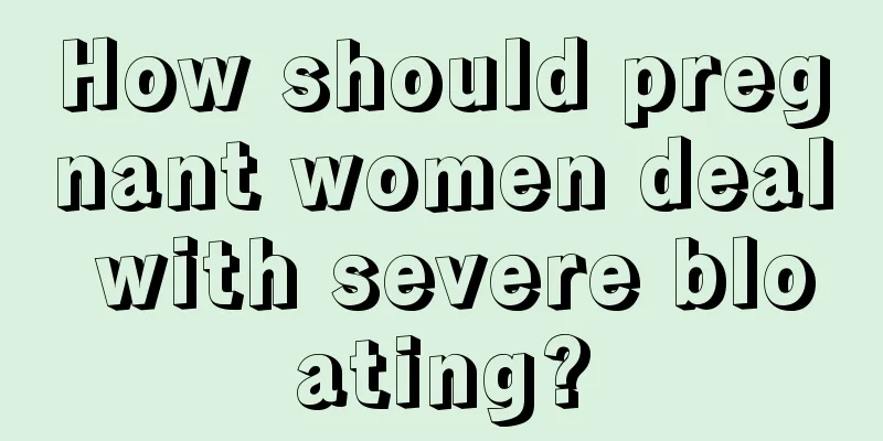 How should pregnant women deal with severe bloating?