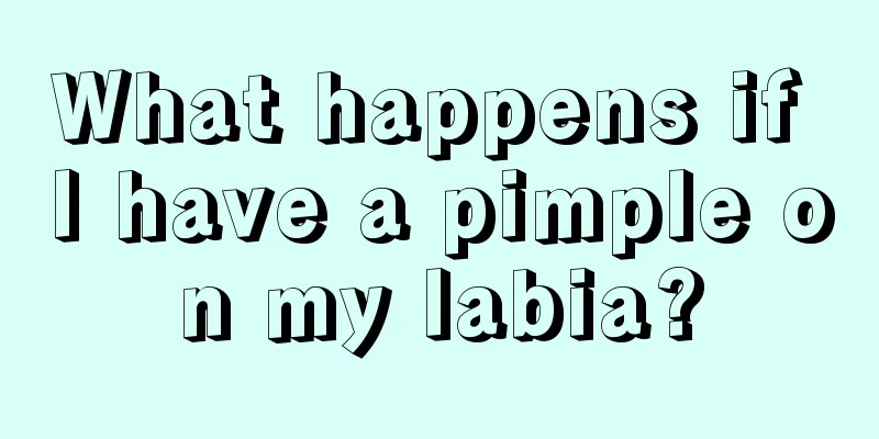 What happens if I have a pimple on my labia?