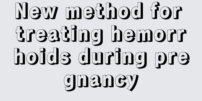 New method for treating hemorrhoids during pregnancy