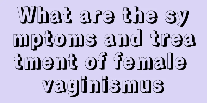 What are the symptoms and treatment of female vaginismus