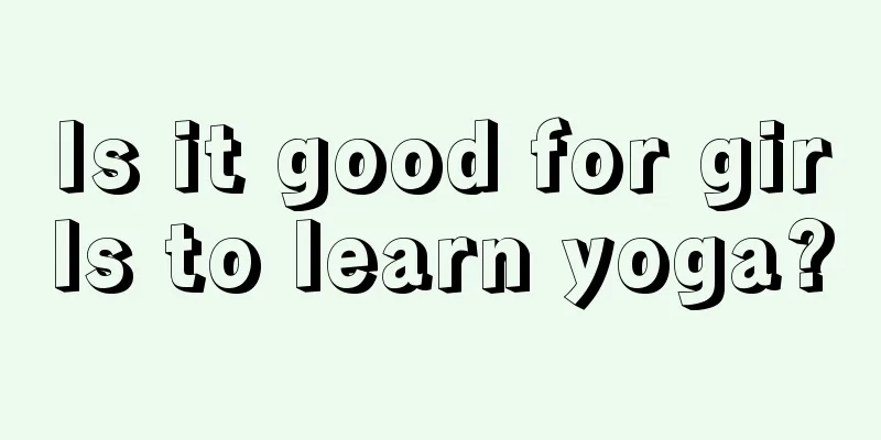 Is it good for girls to learn yoga?