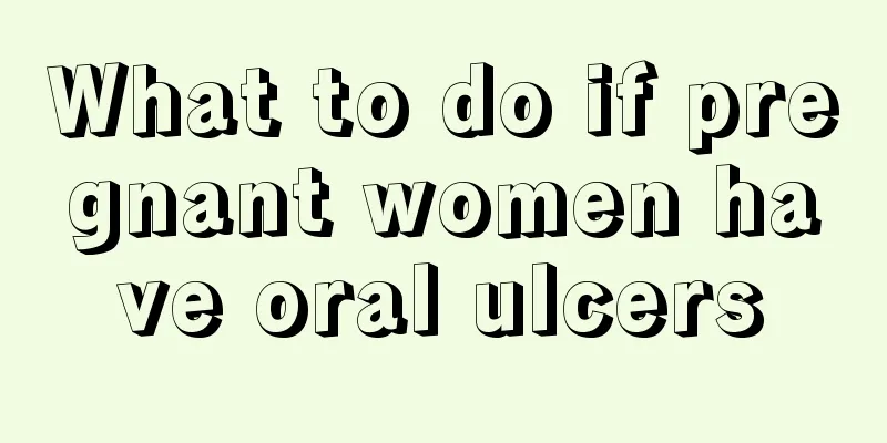 What to do if pregnant women have oral ulcers