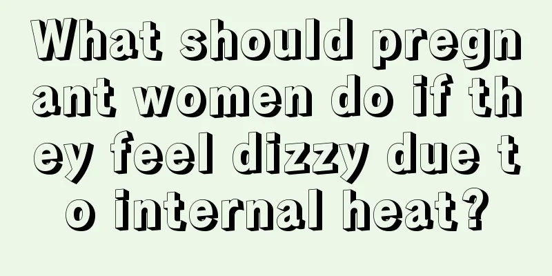 What should pregnant women do if they feel dizzy due to internal heat?