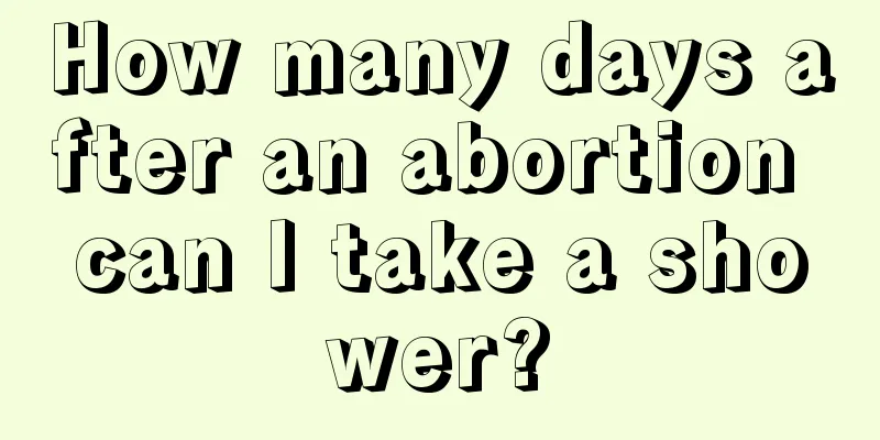 How many days after an abortion can I take a shower?