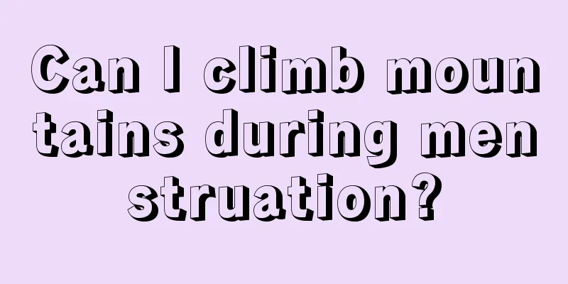 Can I climb mountains during menstruation?