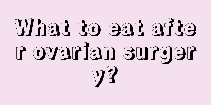 What to eat after ovarian surgery?