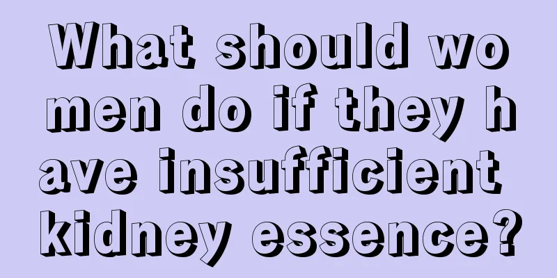 What should women do if they have insufficient kidney essence?