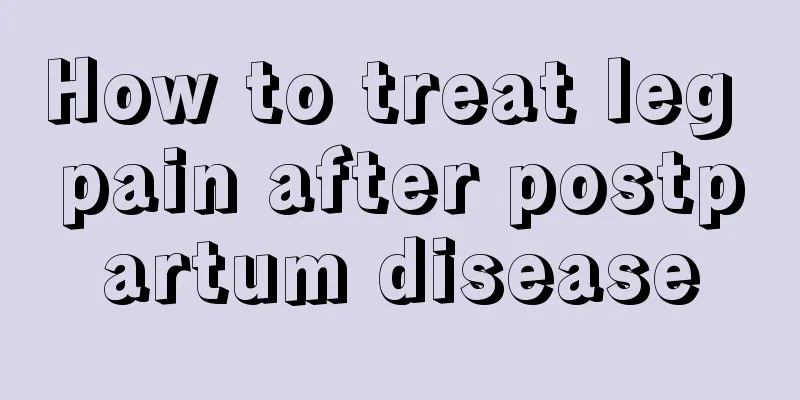 How to treat leg pain after postpartum disease