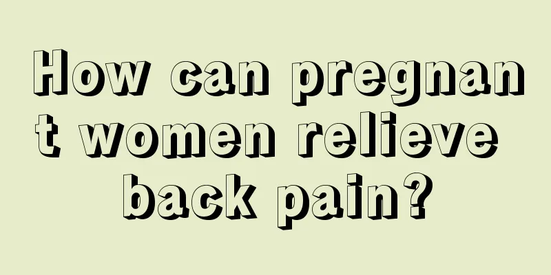 How can pregnant women relieve back pain?