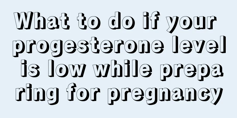 What to do if your progesterone level is low while preparing for pregnancy