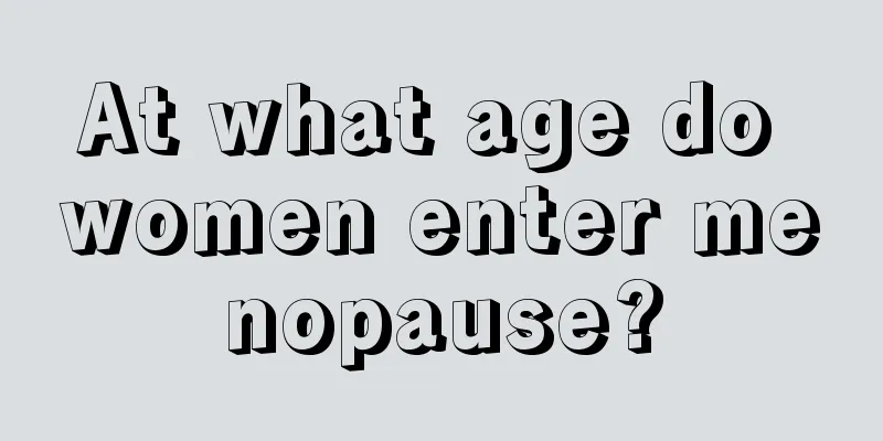 At what age do women enter menopause?