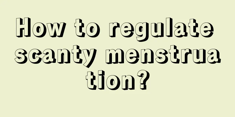 How to regulate scanty menstruation?