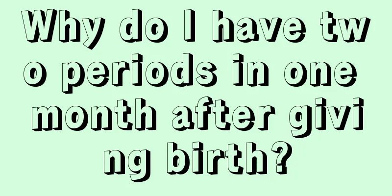 Why do I have two periods in one month after giving birth?