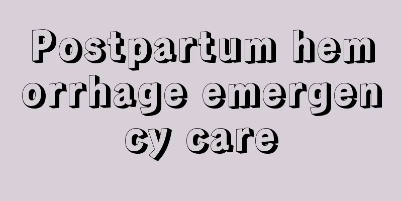 Postpartum hemorrhage emergency care