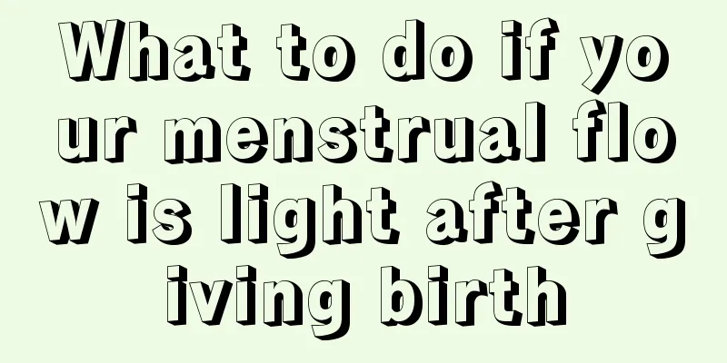 What to do if your menstrual flow is light after giving birth