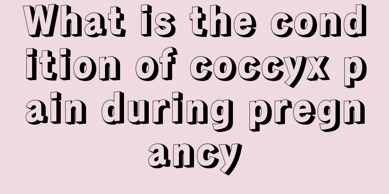 What is the condition of coccyx pain during pregnancy