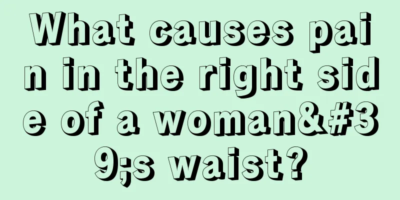 What causes pain in the right side of a woman's waist?