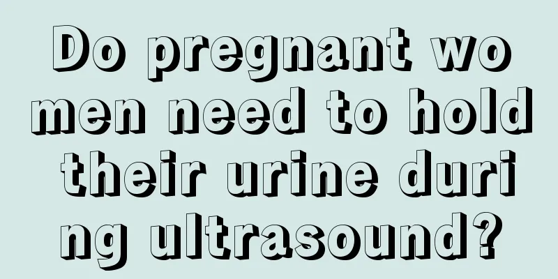 Do pregnant women need to hold their urine during ultrasound?