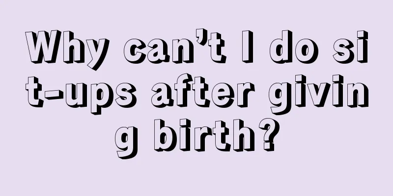 Why can’t I do sit-ups after giving birth?