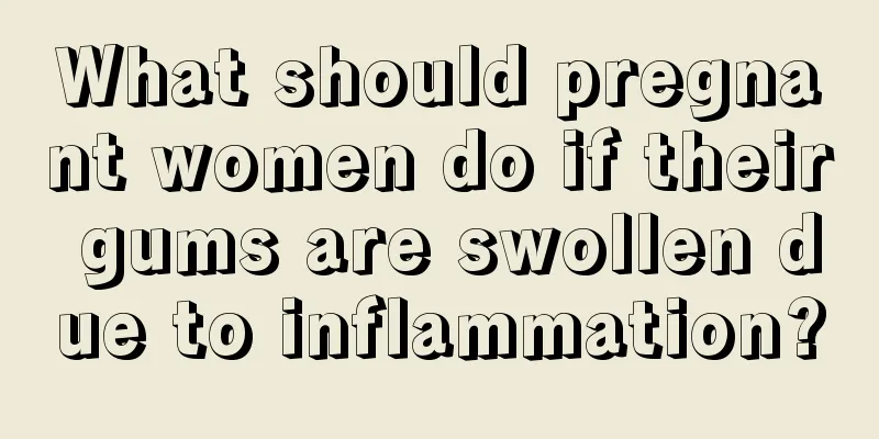 What should pregnant women do if their gums are swollen due to inflammation?