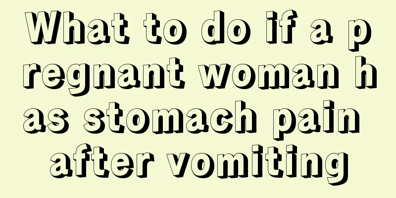 What to do if a pregnant woman has stomach pain after vomiting